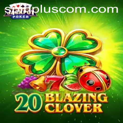 Discover the Thrills of 20BlazingClover