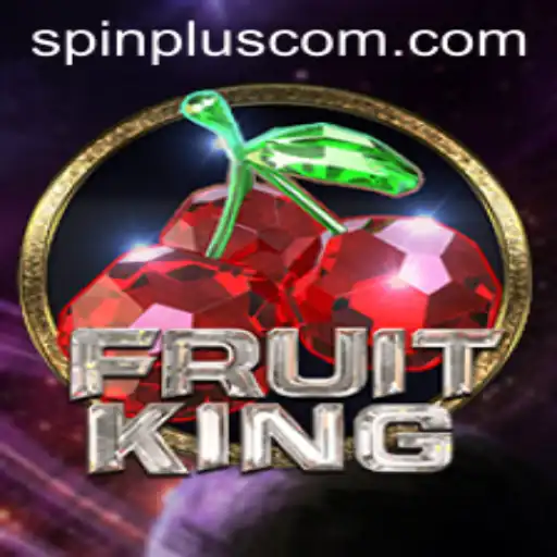 Exploring the World of FruitKing: SpinPlus and More