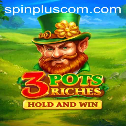 Introducing 3potsRiches: The Exciting New Slot Game by Spinplus