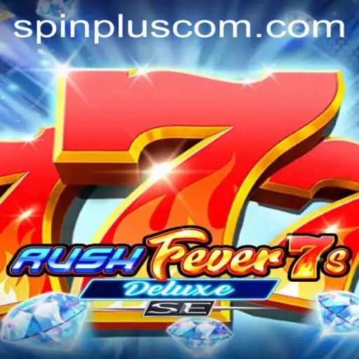 Exploring the Thrilling World of RushFever7sDeluxeSE: SpinPlus Feature and Beyond